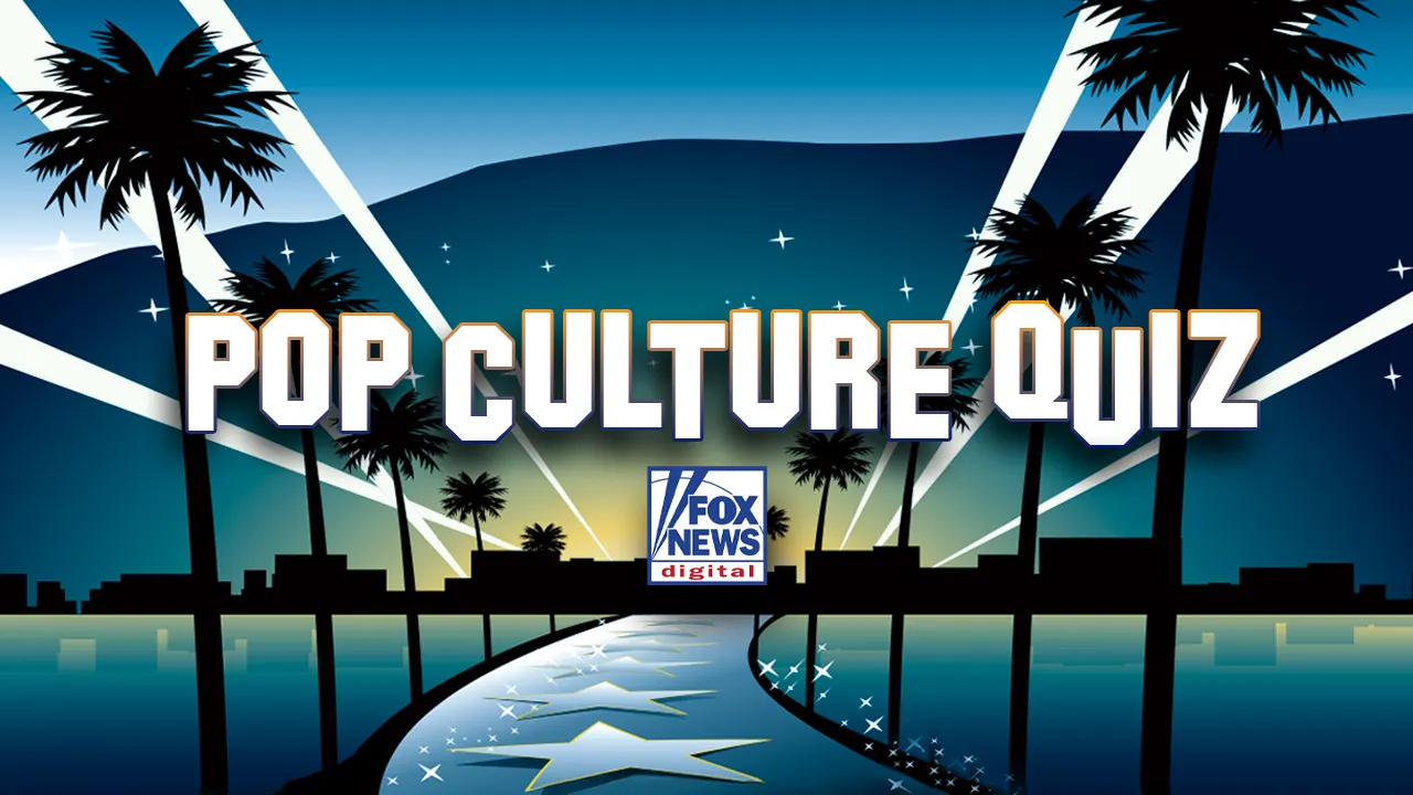 Take Fox News Digital’s Pop Culture Quiz, and test your celebrity knowledge